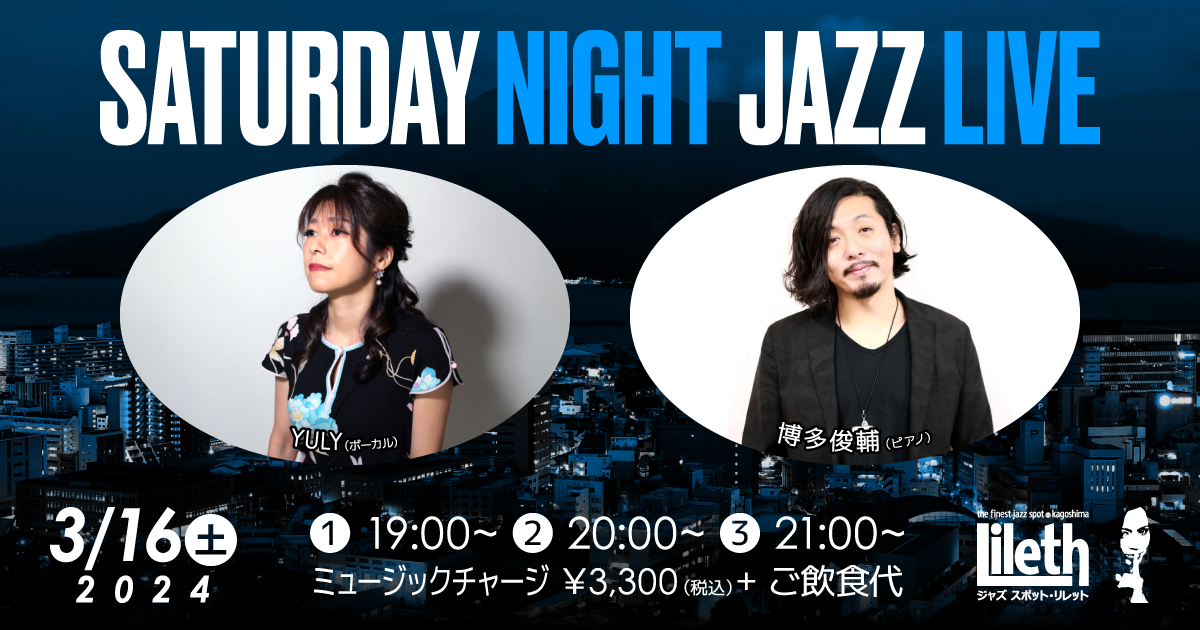 YULY(Vo)×博多俊輔(Pf) SATURDAY NIGHT LIVE