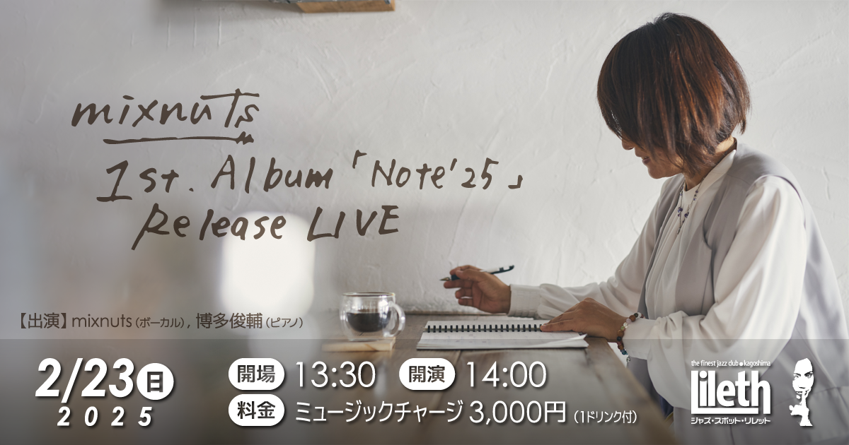 mixnuts 1st.Album「Note’25」Release LIVE